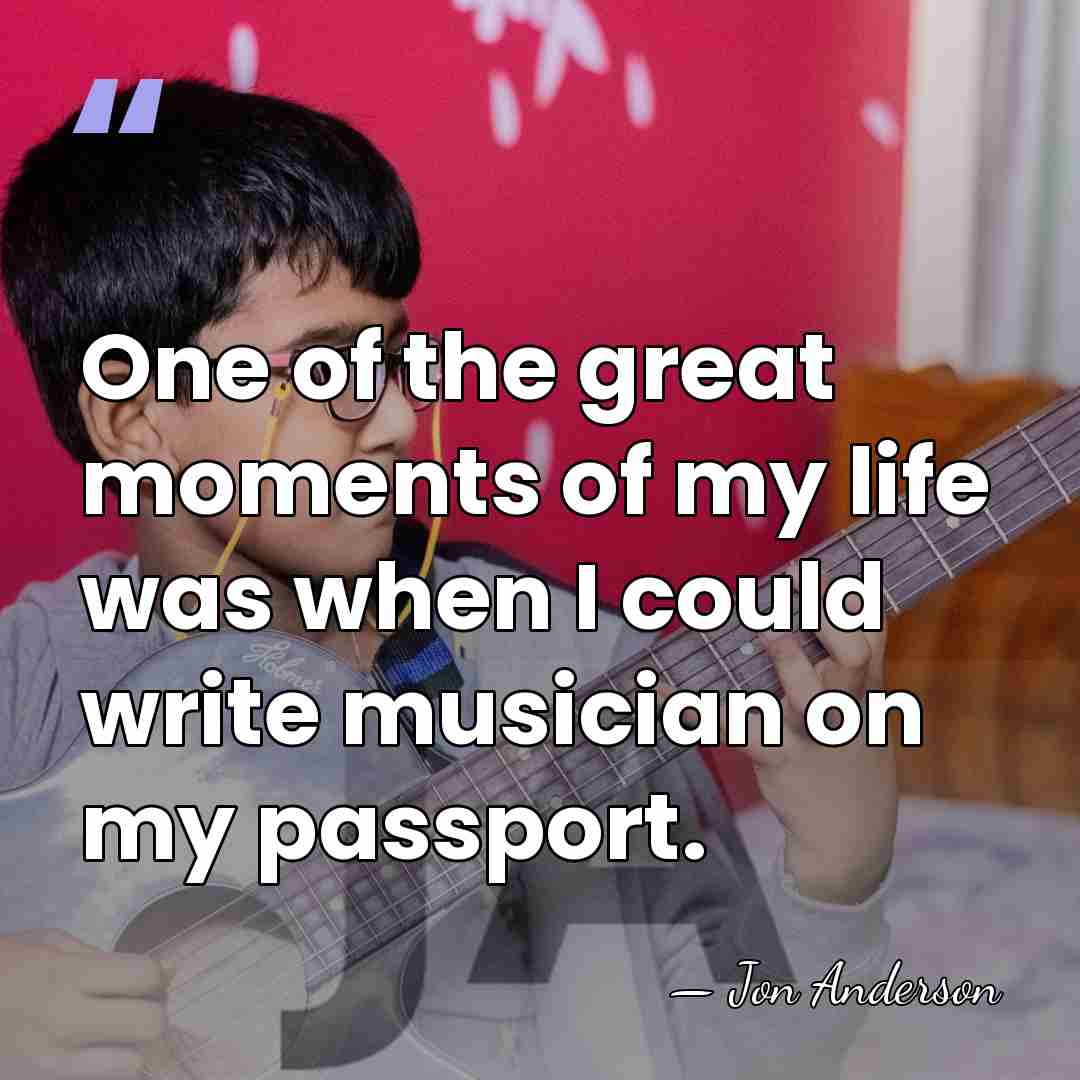 One of the great moments of my life was when I could&hellip; - Jon Anderson