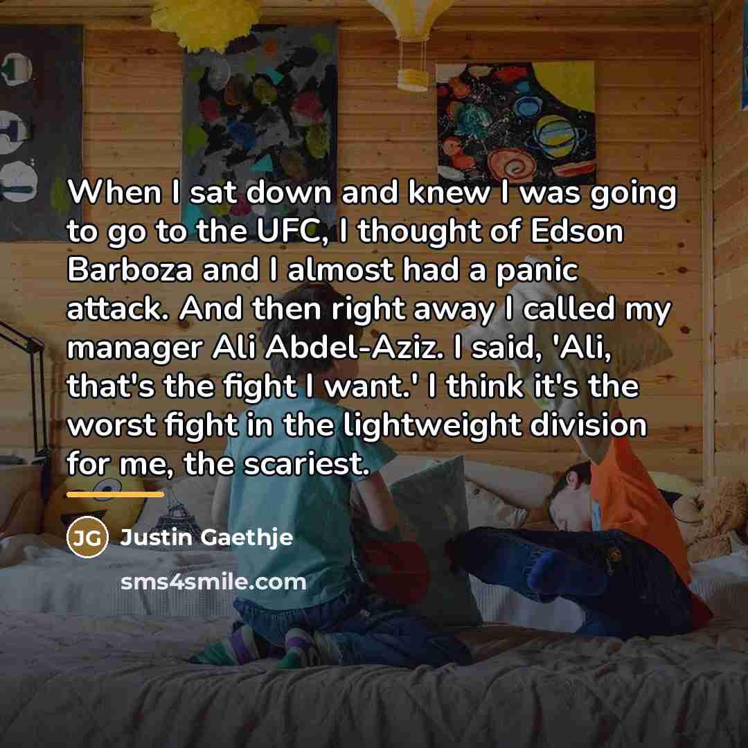 “When I sat down and knew I was going to…” quote by Justin Gaethje