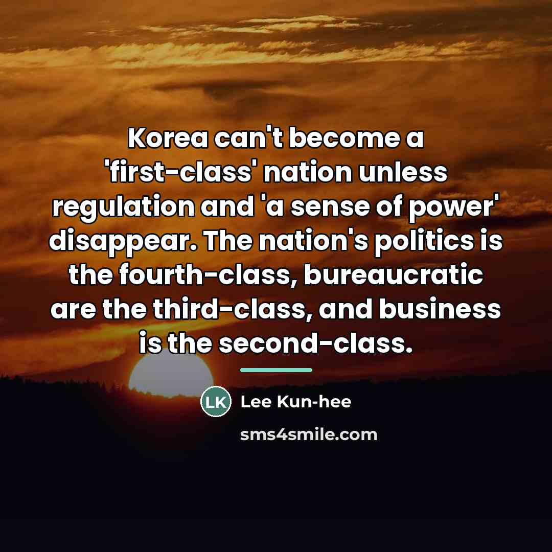 “Korea can't become a 'first-class' nation unless regulation and 'a…” quote by Lee Kun-hee