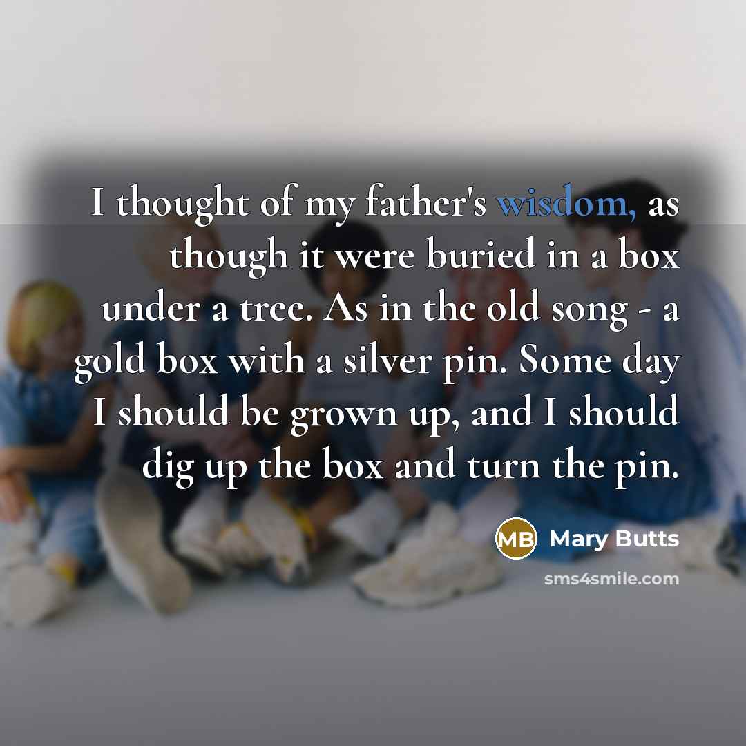 “I thought of my father's wisdom, as though it were…” quote by Mary Butts