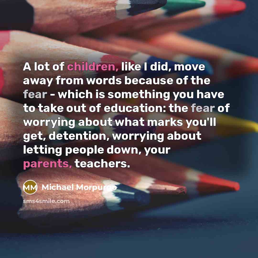 “A lot of children, like I did, move away from…” quote by Michael Morpurgo