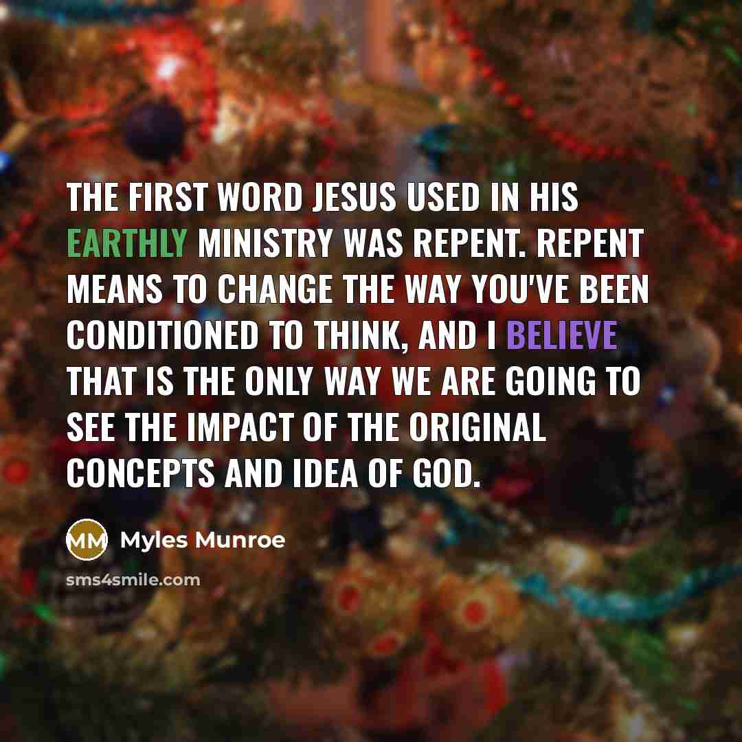 “The first word Jesus used in His earthly ministry was…” quote by Myles Munroe