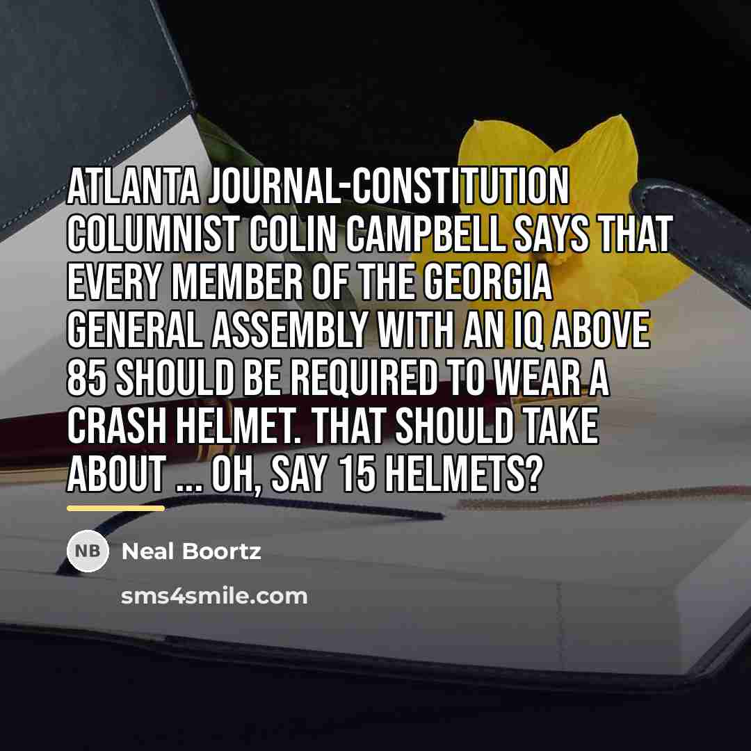 “Atlanta Journal-Constitution columnist Colin Campbell says that every member of…” quote by Neal Boortz