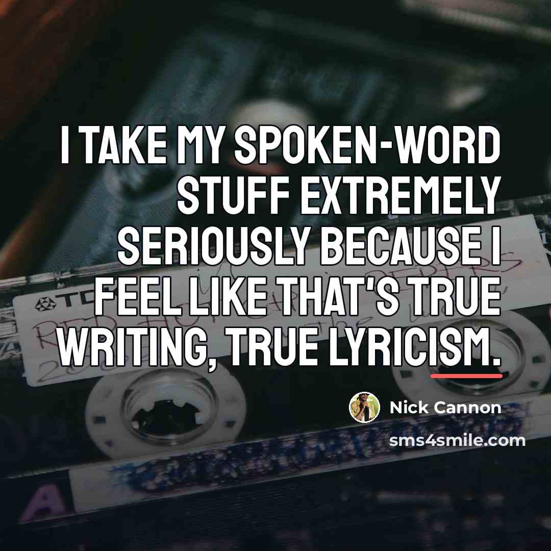 “I take my spoken-word stuff extremely seriously because I feel…” quote by Nick Cannon