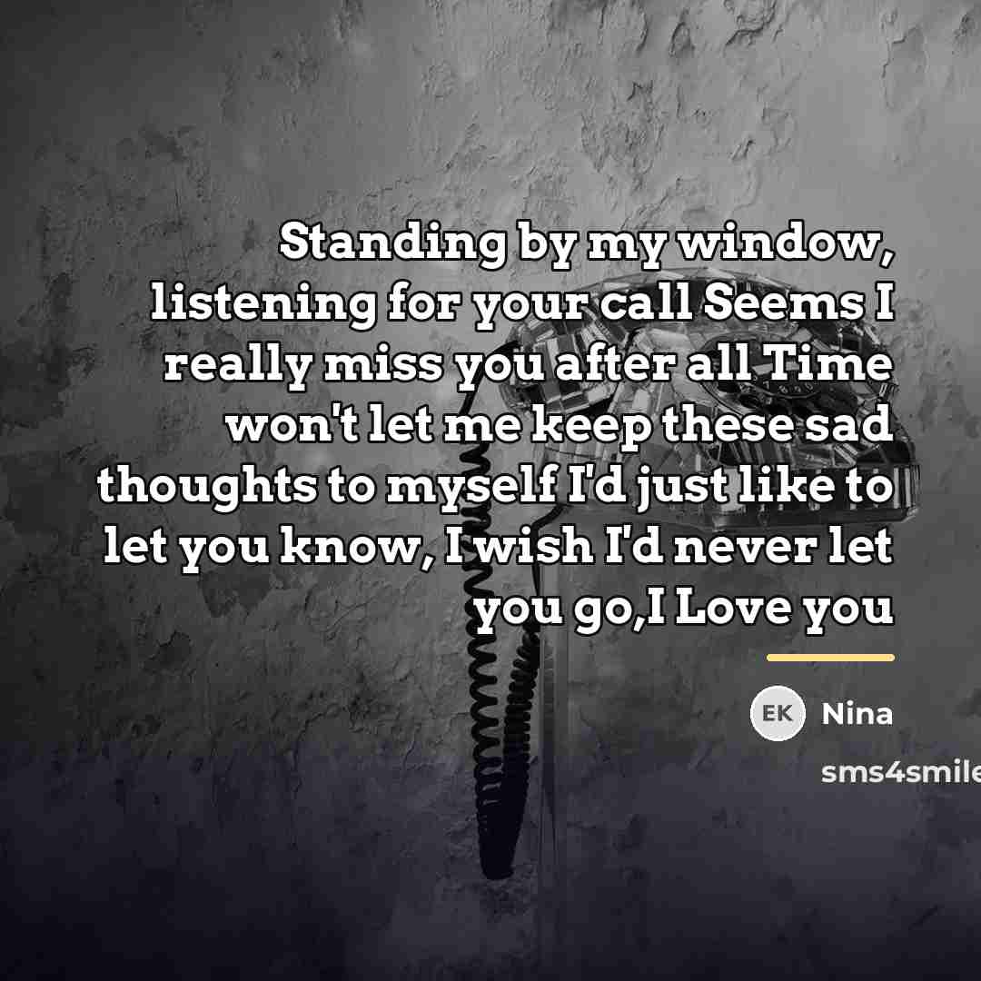 “Standing by my window, listening for your call Seems I…” quote by Nina
