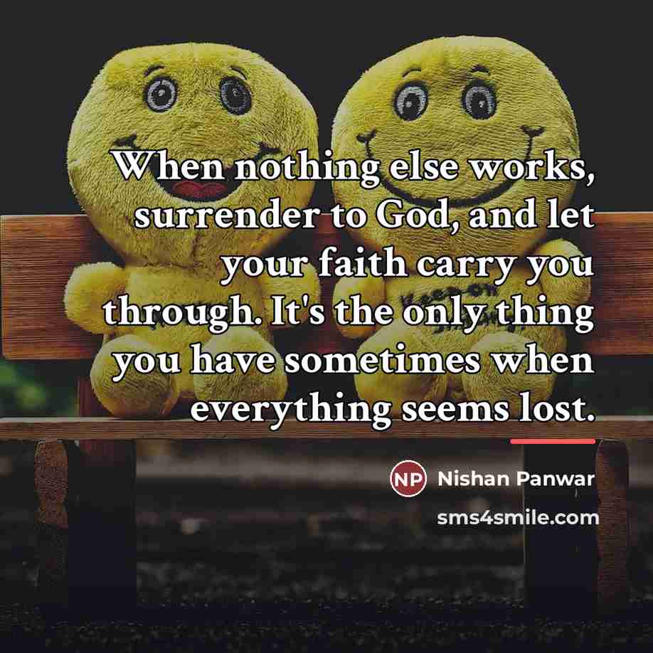 “When nothing else works, surrender to God, and let your…” quote by Nishan Panwar
