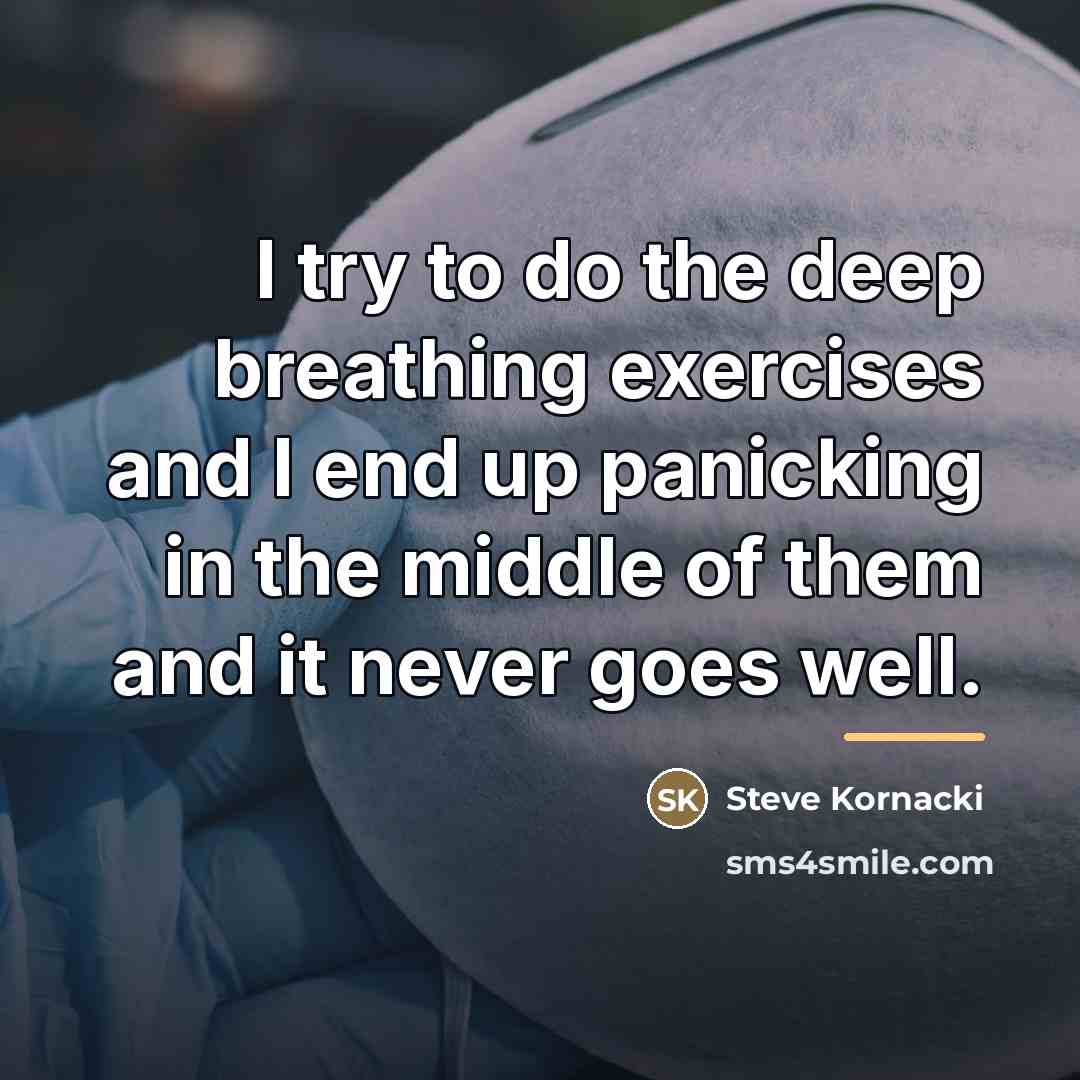 “I try to do the deep breathing exercises and I…” quote by Steve Kornacki