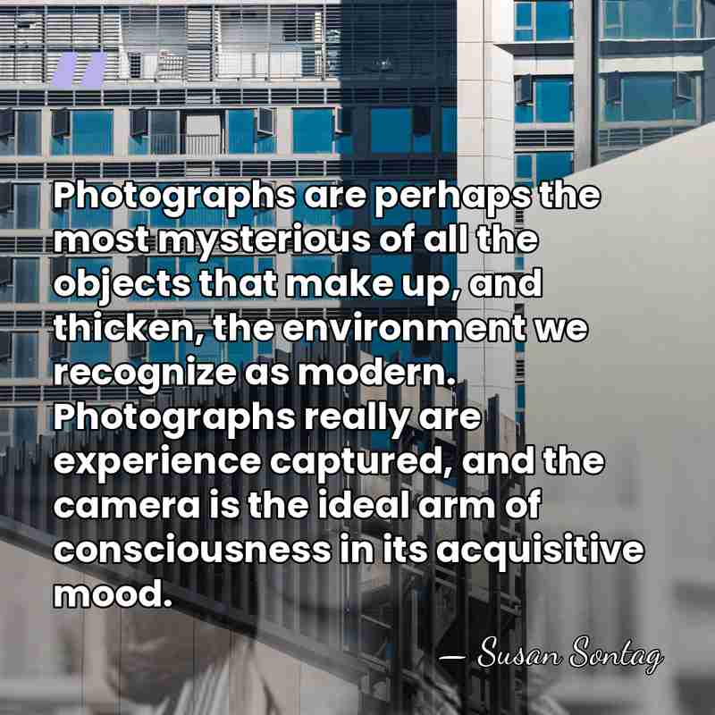 Photographs are perhaps the most mysterious of all the objects that make&hellip; - Susan Sontag