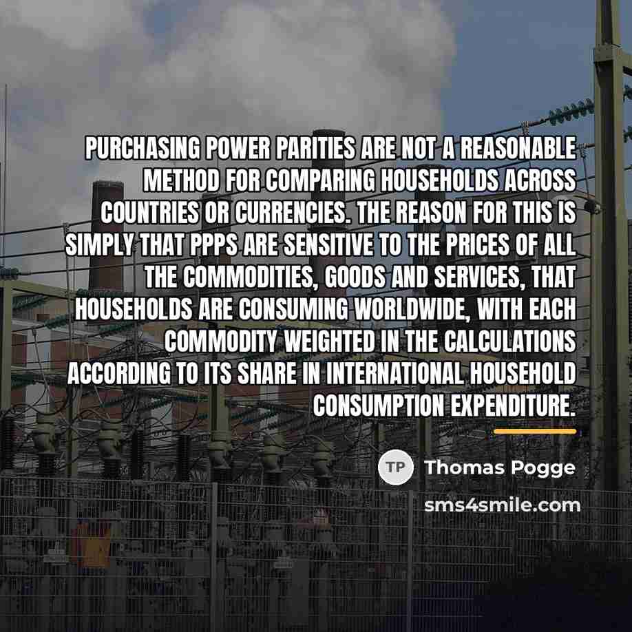 “Purchasing power parities are not a reasonable method for comparing…” quote by Thomas Pogge