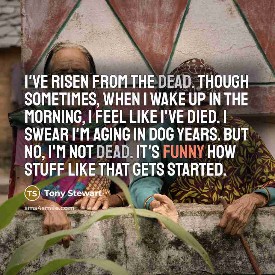 “I've risen from the dead. Though sometimes, when I wake…” quote by Tony Stewart