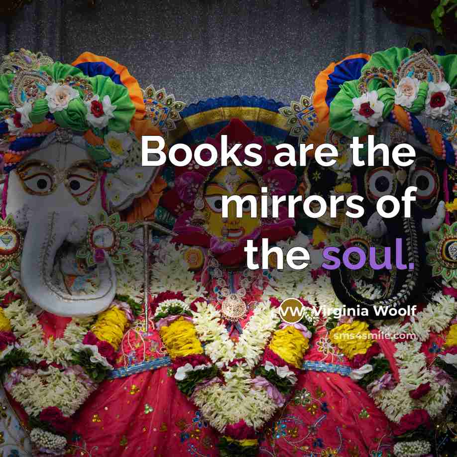 “Books are the mirrors of the soul.…” quote by Virginia Woolf