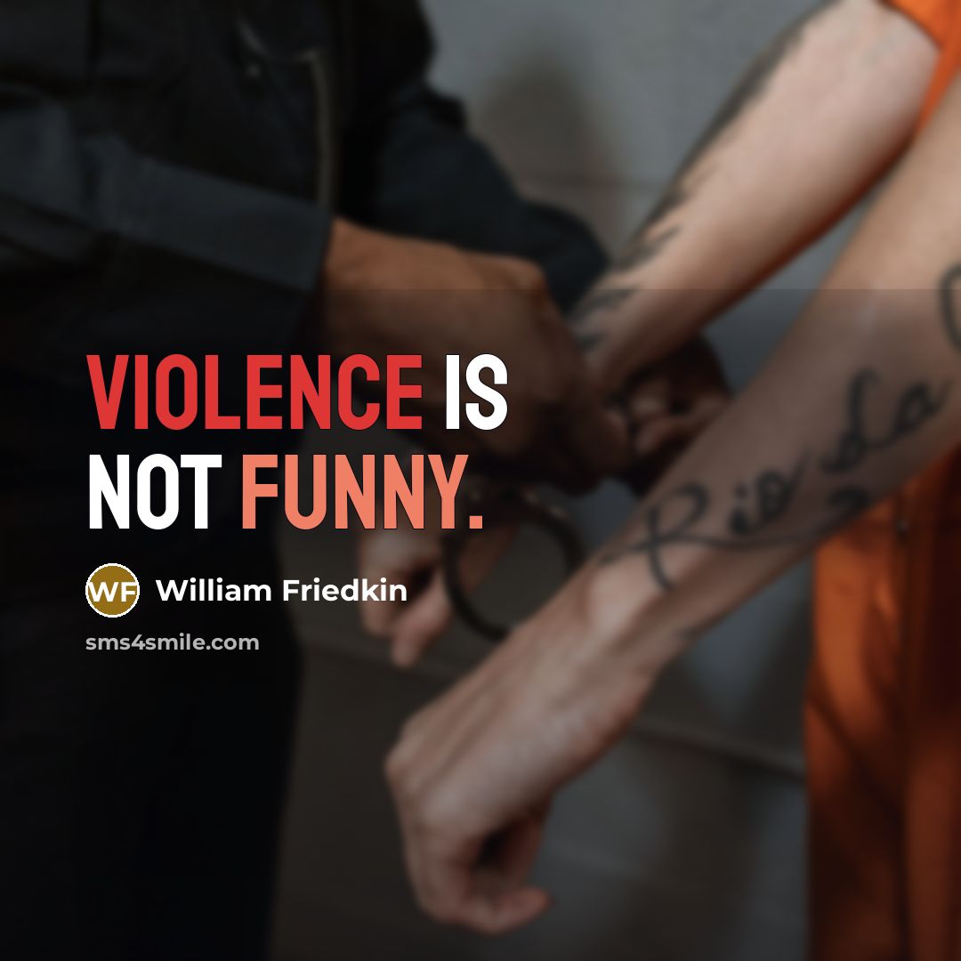 “Violence is not funny.…” quote by William Friedkin