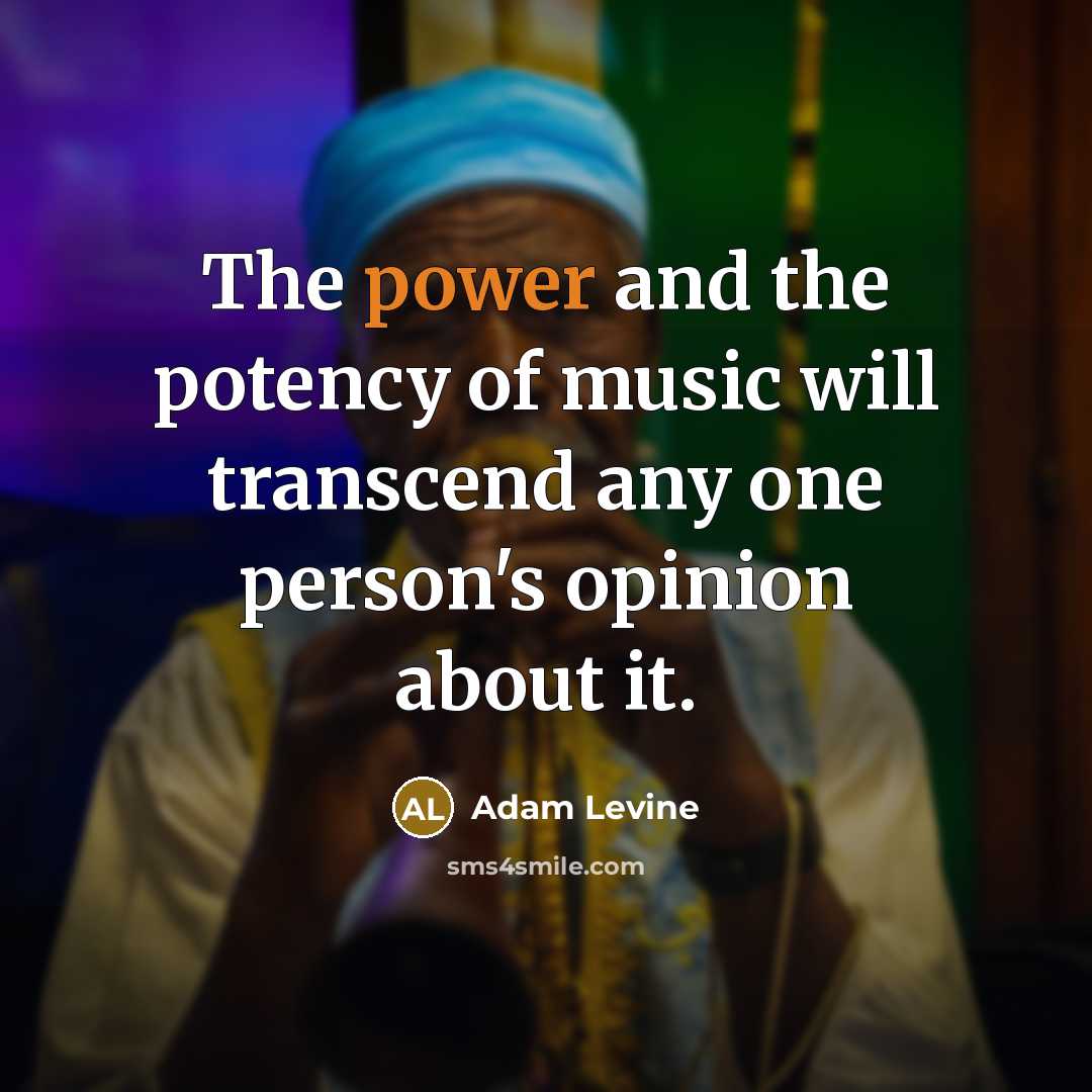 “The power and the potency of music will transcend any…” quote by Adam Levine