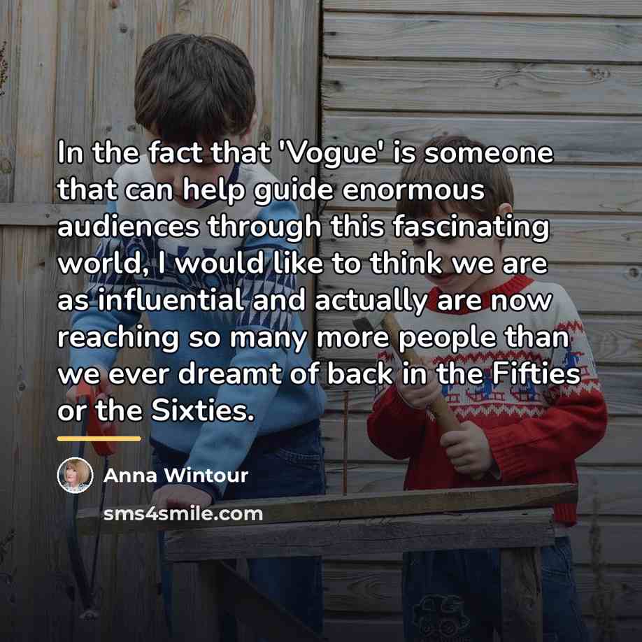 “In the fact that 'Vogue' is someone that can help…” quote by Anna Wintour