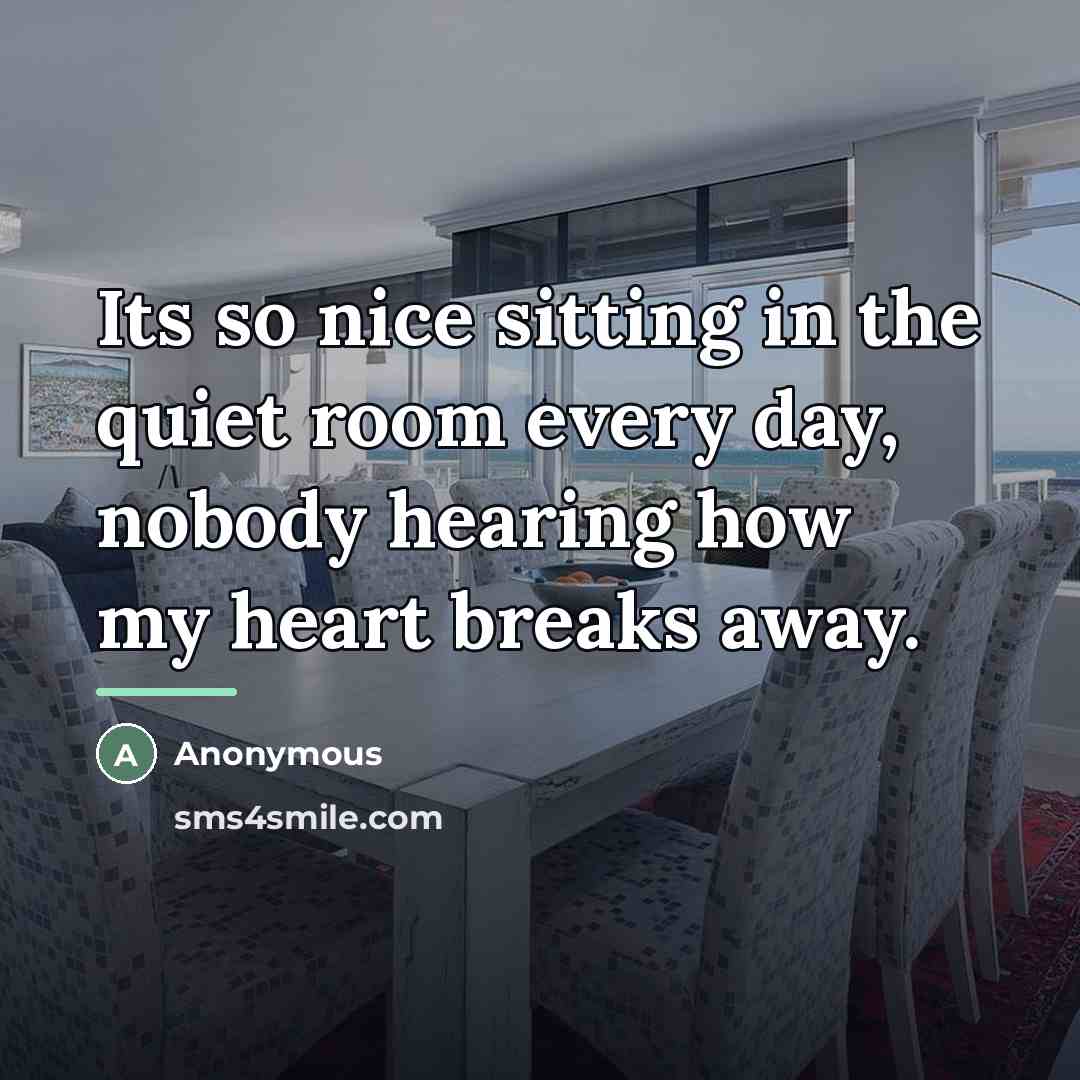 “Its so nice sitting in the quiet room every day,…” quote by Anonymous