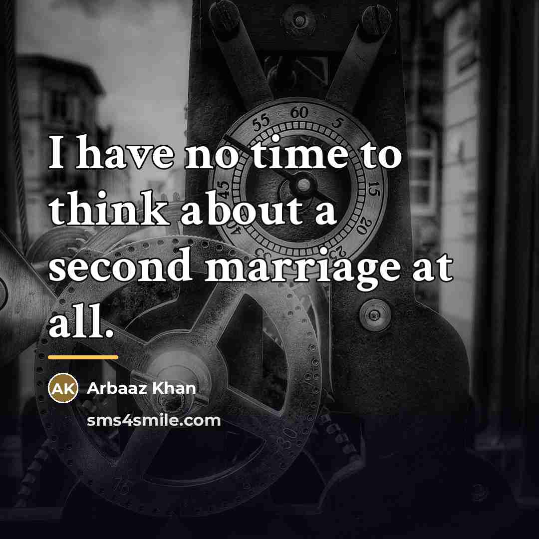 “I have no time to think about a second marriage…” quote by Arbaaz Khan