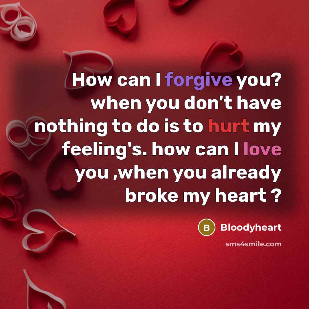 “How can I forgive you? when you don't have nothing…” quote by Bloodyheart