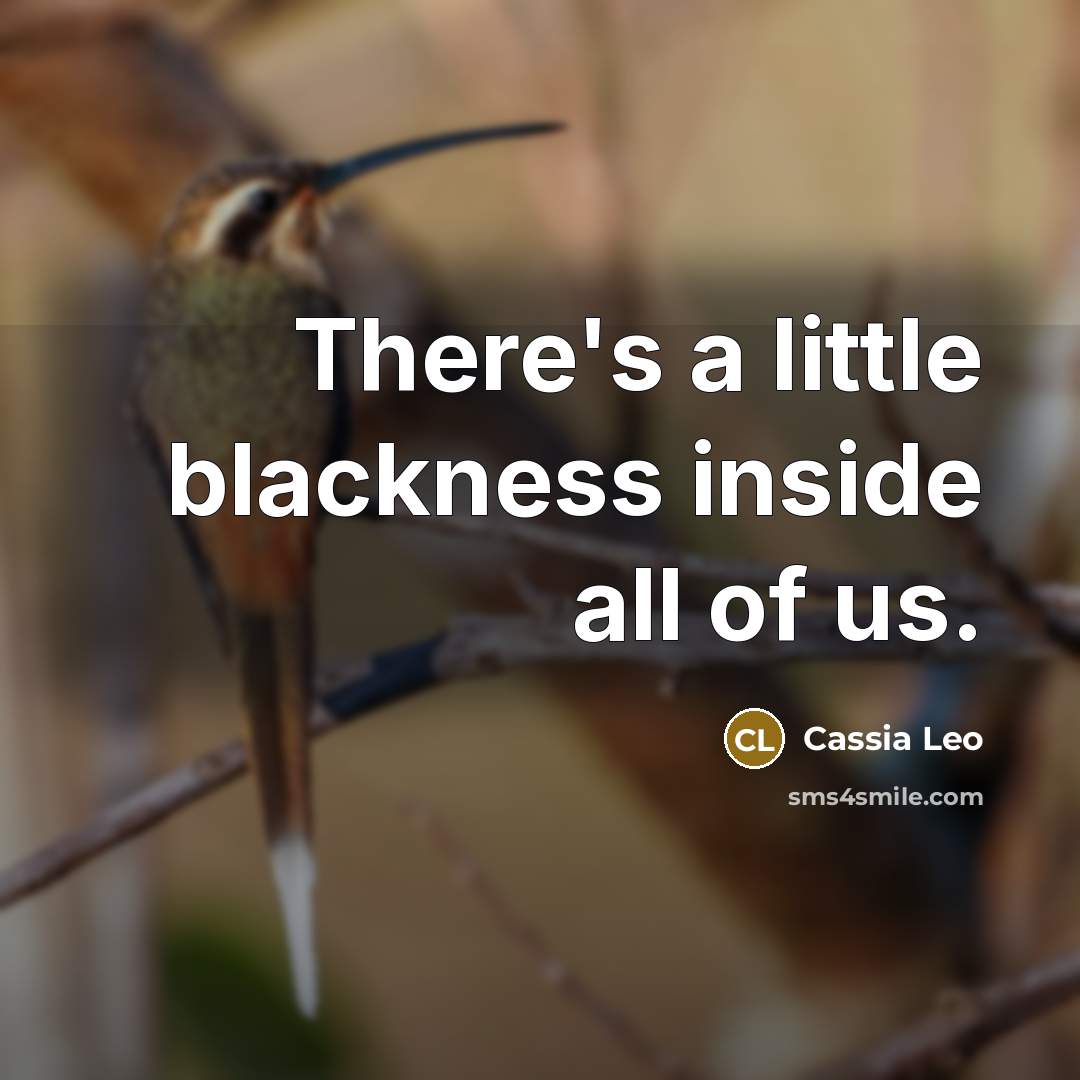 “There's a little blackness inside all of us.…” quote by Cassia Leo