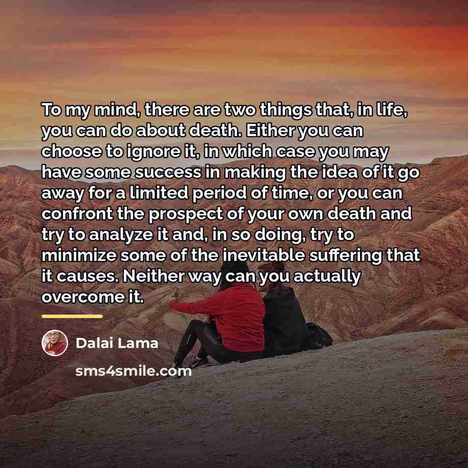 “To my mind, there are two things that, in life,…” quote by Dalai Lama