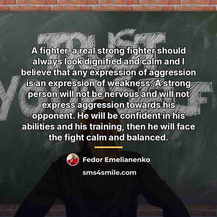 “A fighter, a real strong fighter should always look dignified…” quote by Fedor Emelianenko