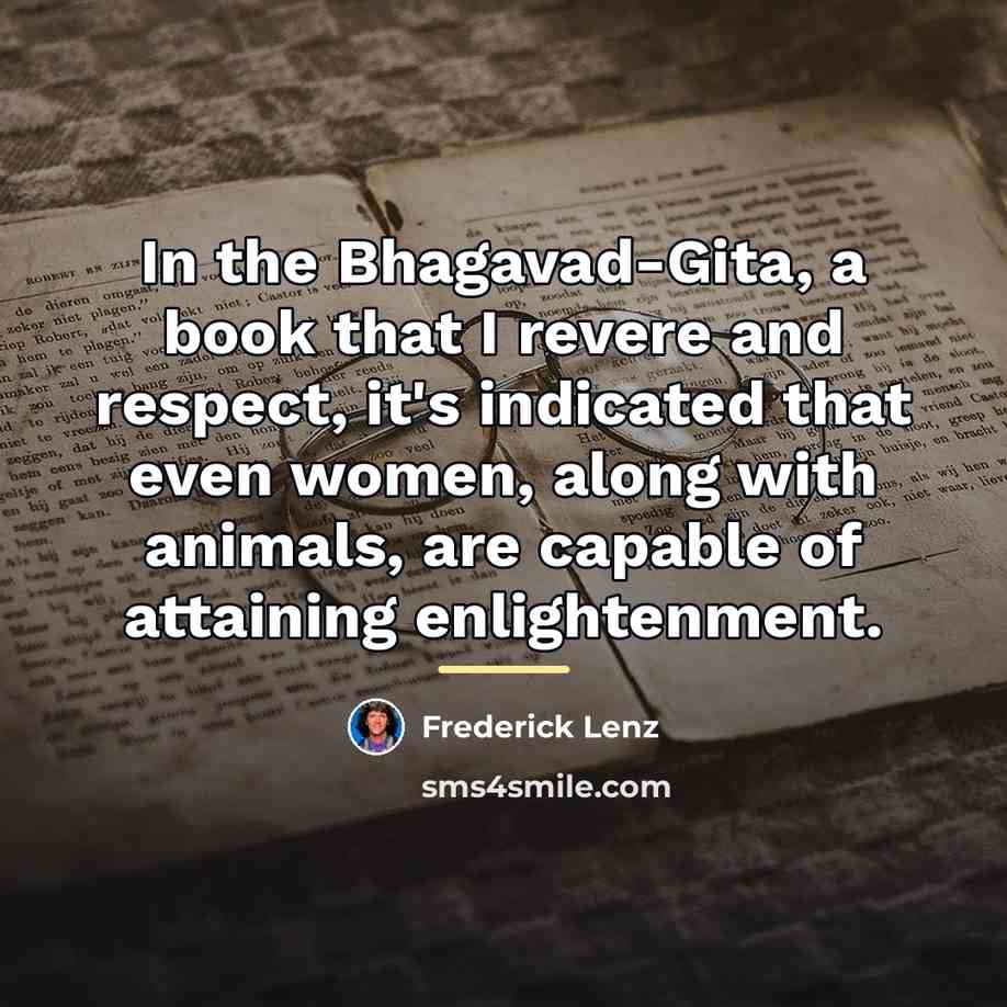 “In the Bhagavad-Gita, a book that I revere and respect,…” quote by Frederick Lenz