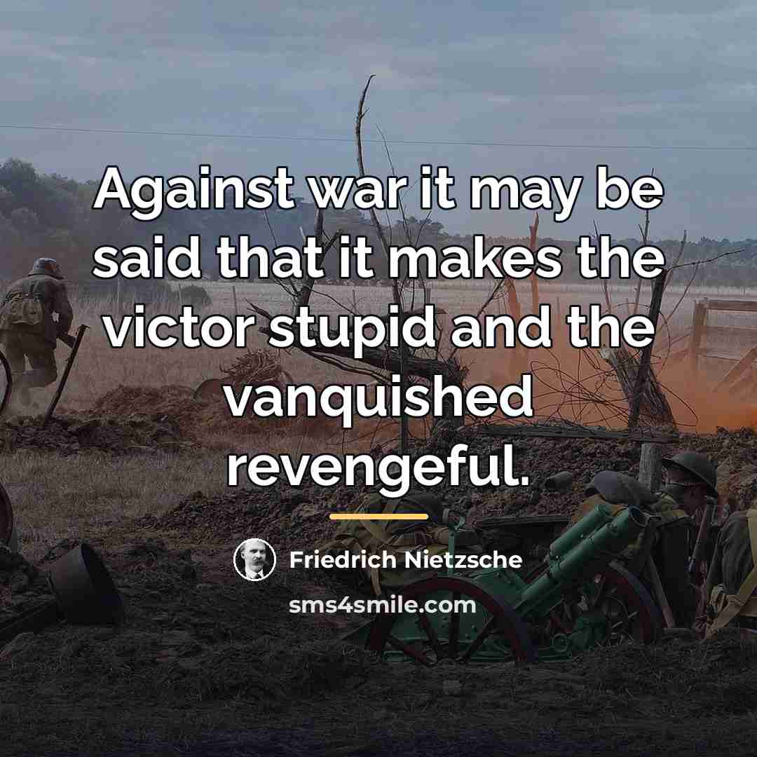 “Against war it may be said that it makes the…” quote by Friedrich Nietzsche