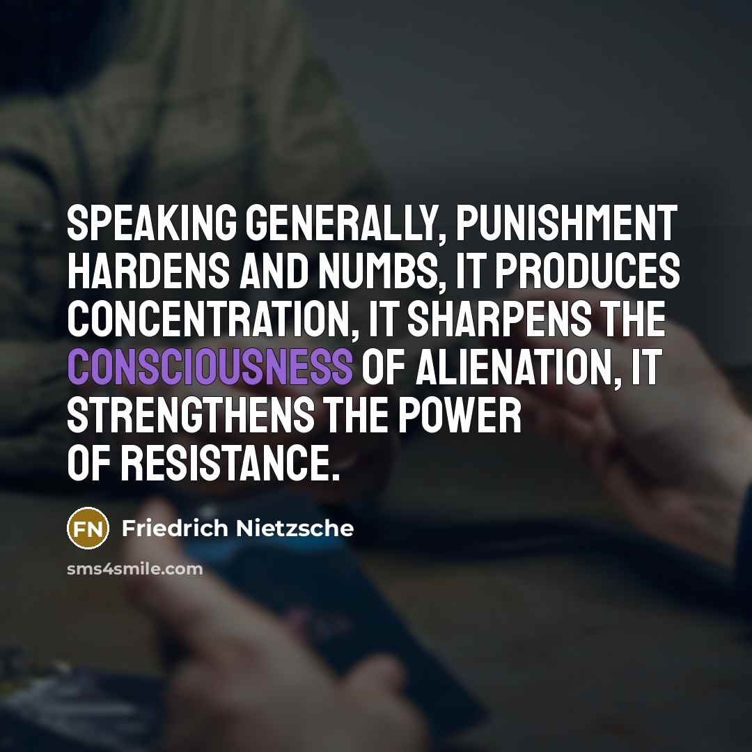 “Speaking generally, punishment hardens and numbs, it produces concentration, it…” quote by Friedrich Nietzsche