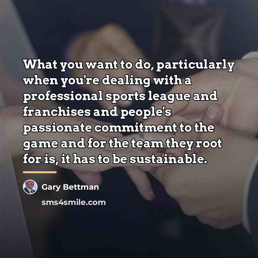 “What you want to do, particularly when you're dealing with…” quote by Gary Bettman