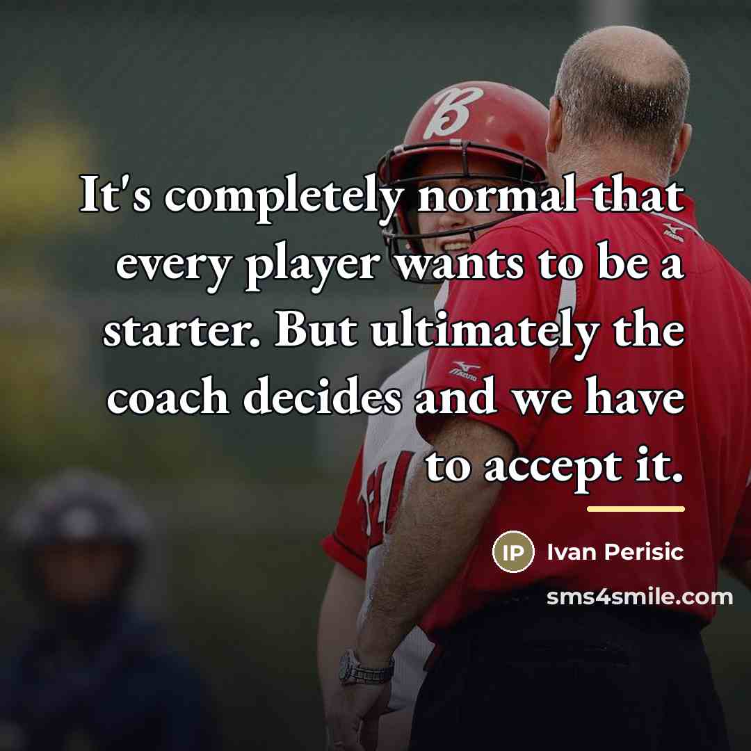 “It's completely normal that every player wants to be a…” quote by Ivan Perisic