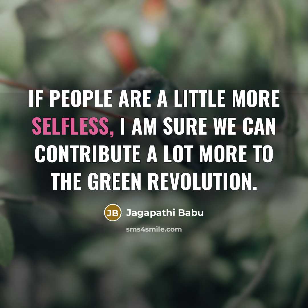 “If people are a little more selfless, I am sure…” quote by Jagapathi Babu
