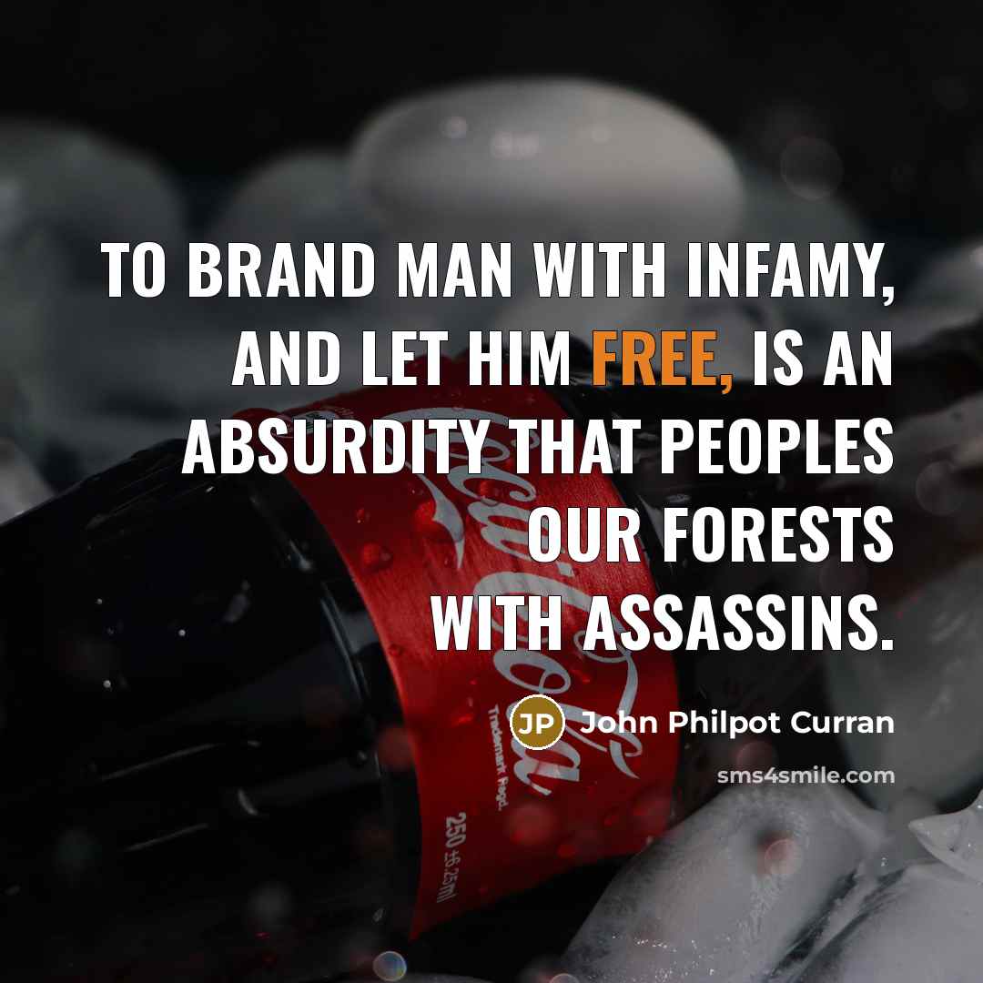 “To brand man with infamy, and let him free, is…” quote by John Philpot Curran