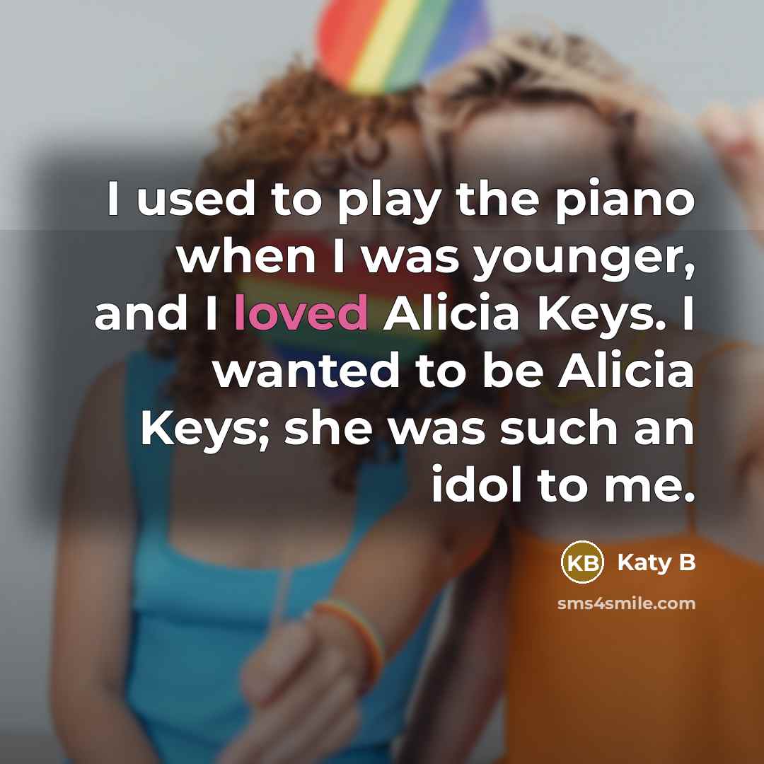 “I used to play the piano when I was younger,…” quote by Katy B