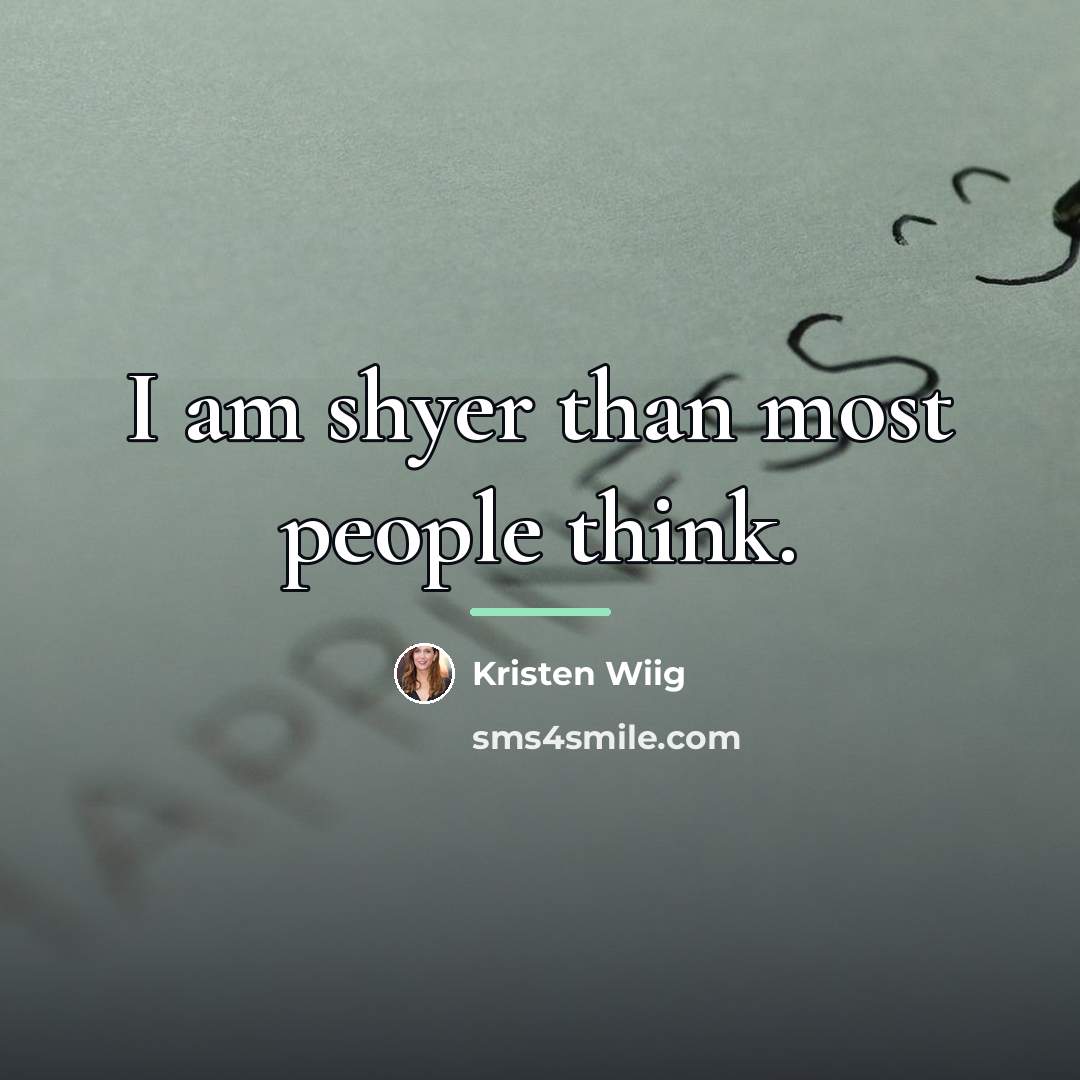 “I am shyer than most people think.…” quote by Kristen Wiig