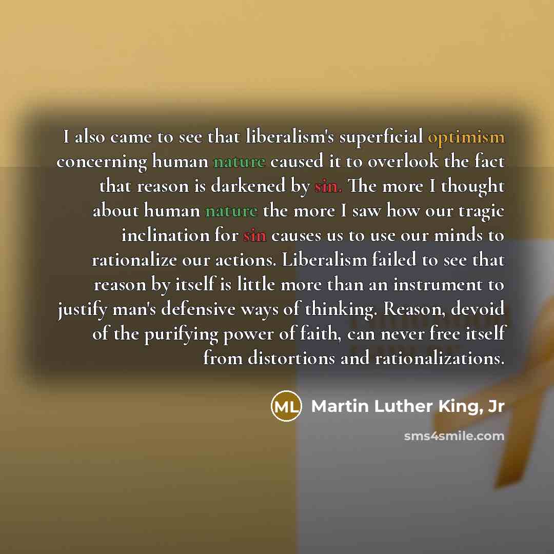 “I also came to see that liberalism's superficial optimism concerning…” quote by Martin Luther King, Jr