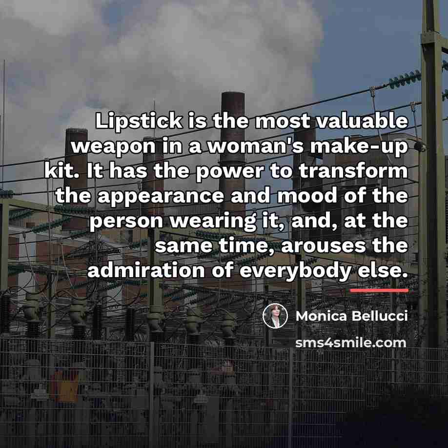 “Lipstick is the most valuable weapon in a woman's make-up…” quote by Monica Bellucci