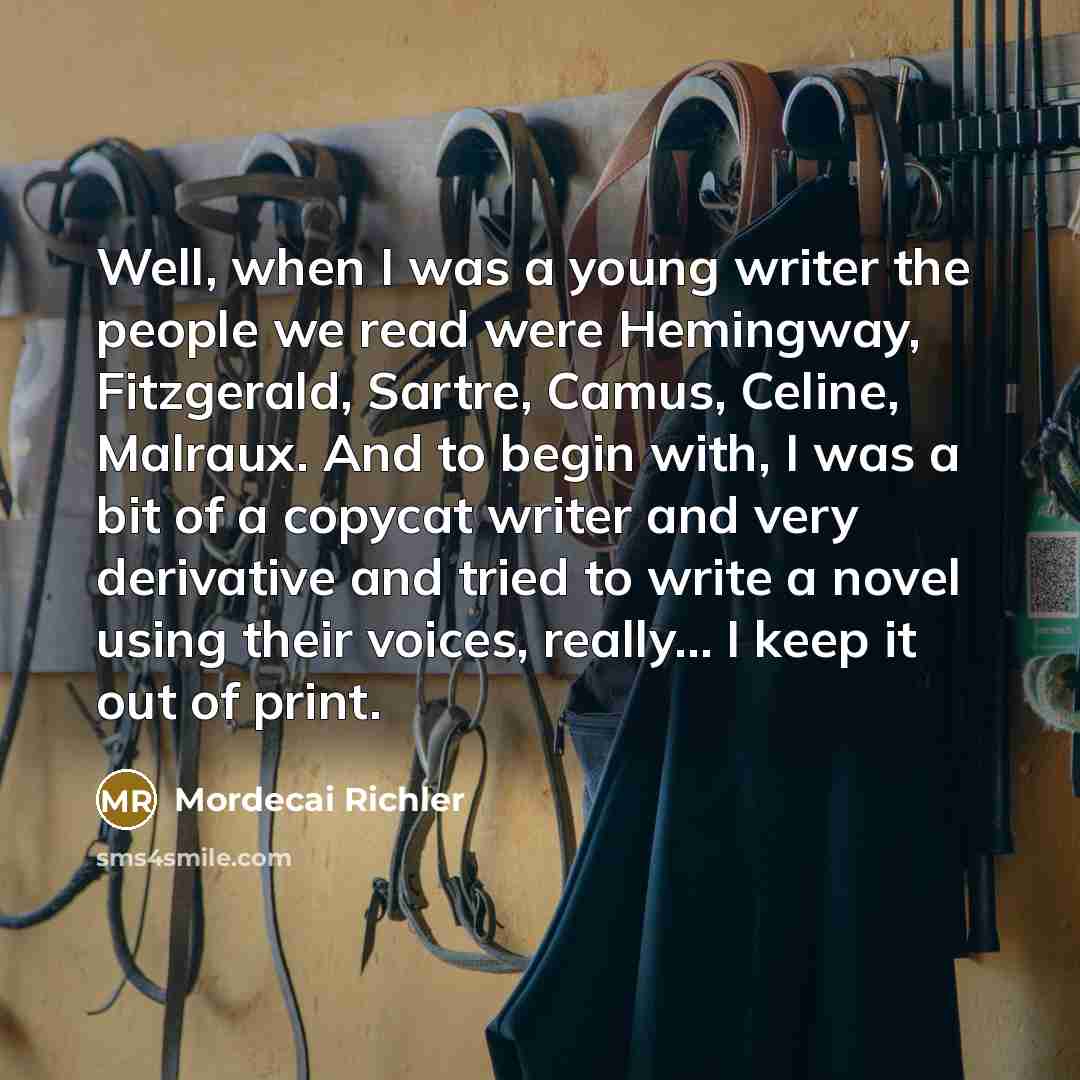 “Well, when I was a young writer the people we…” quote by Mordecai Richler