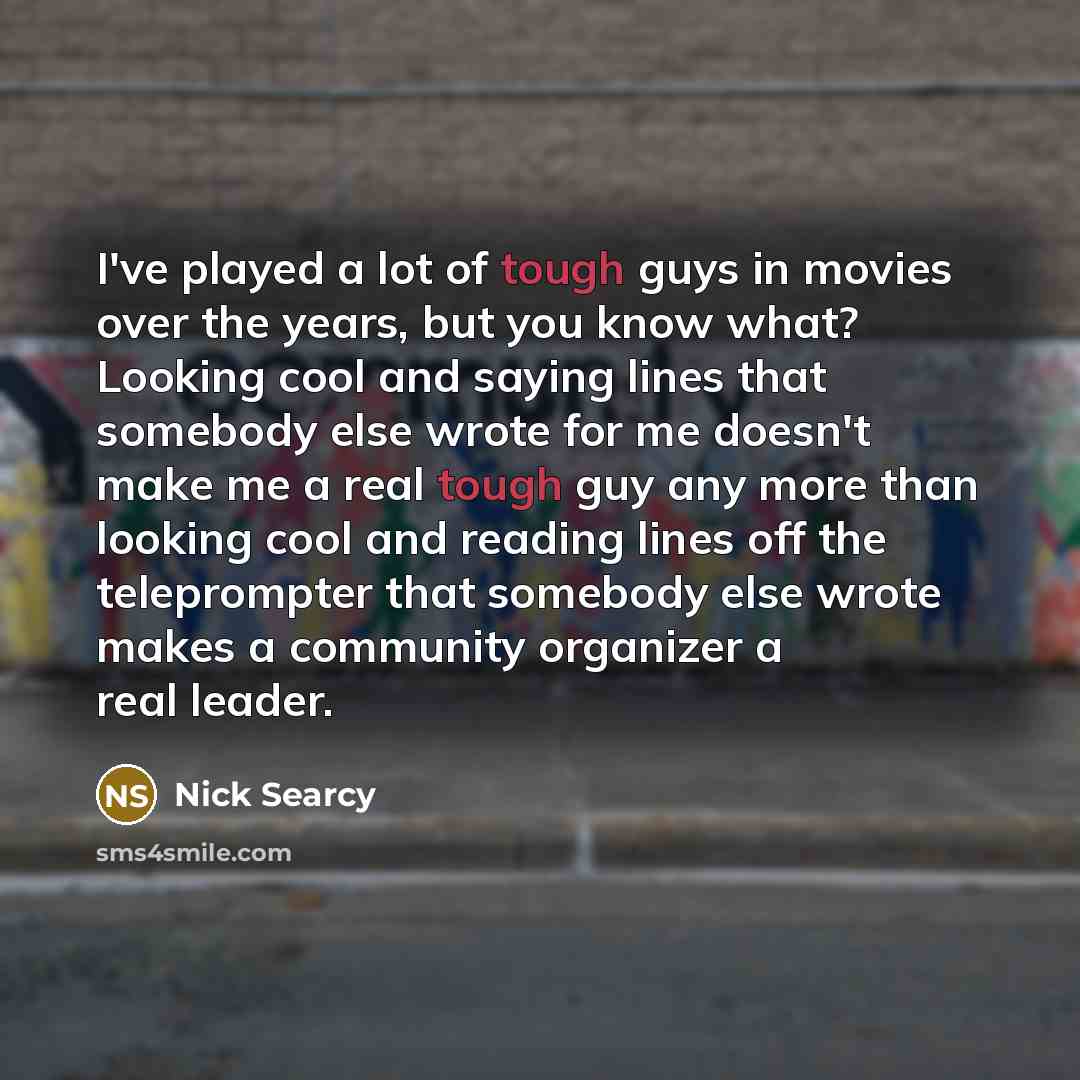 “I've played a lot of tough guys in movies over…” quote by Nick Searcy