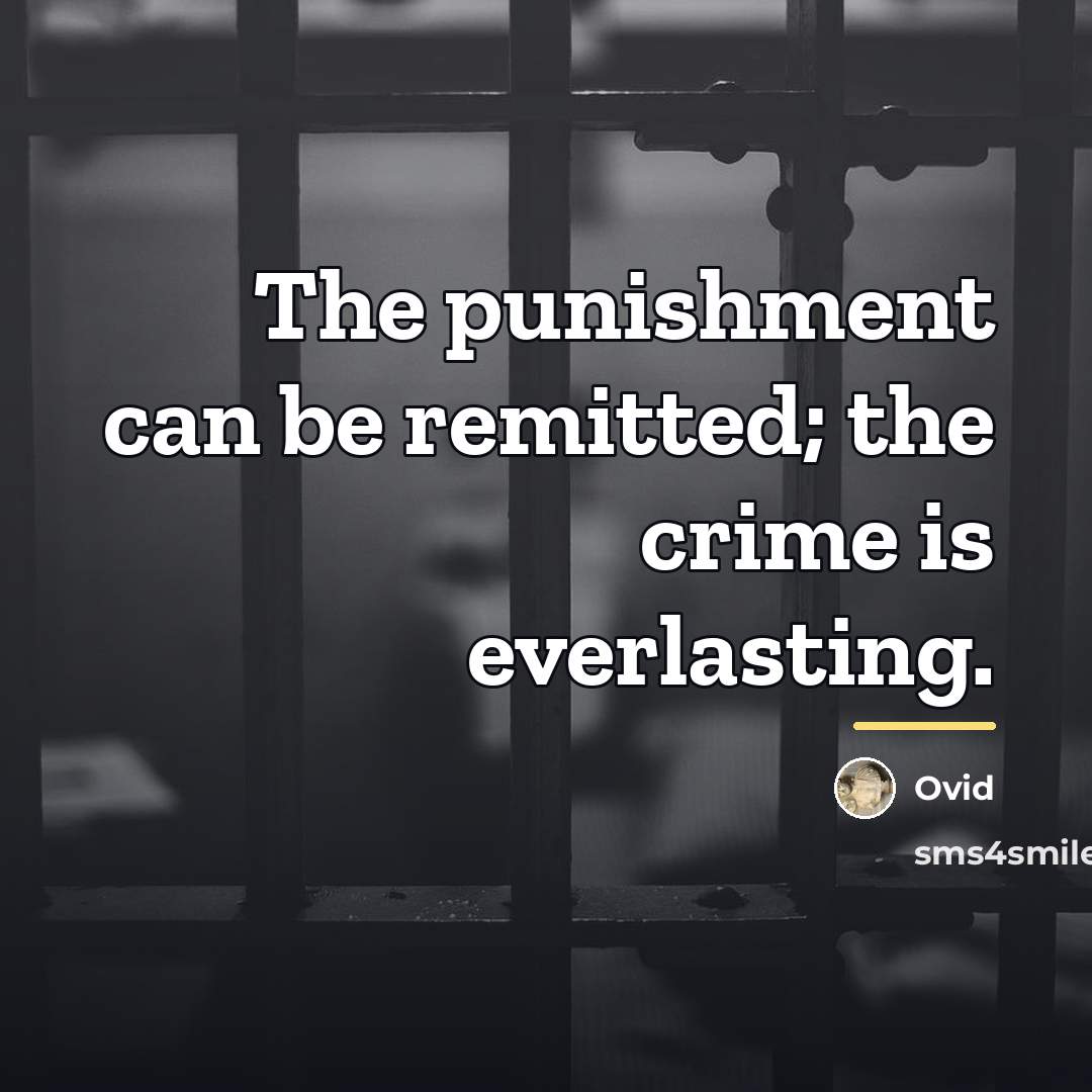 “The punishment can be remitted; the crime is everlasting.…” quote by Ovid