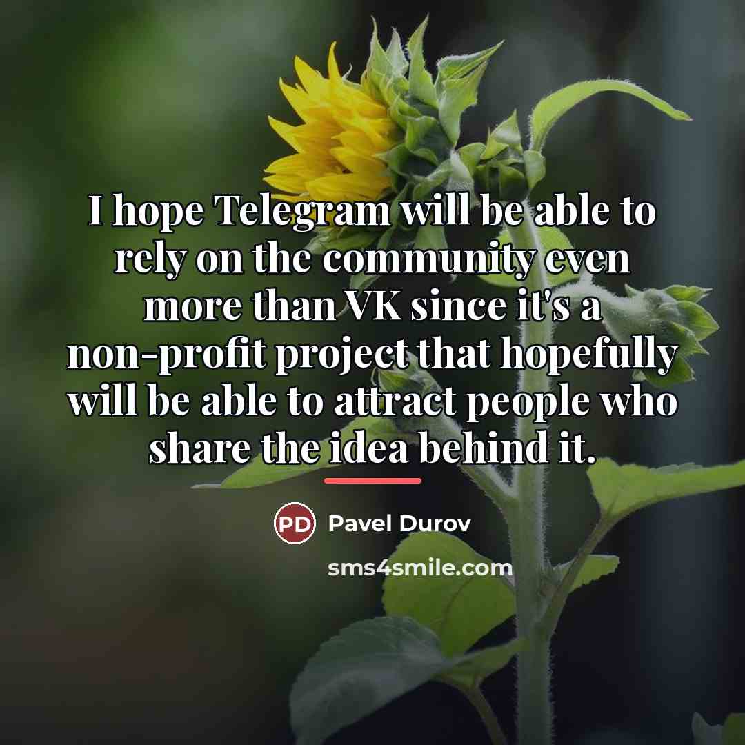 “I hope Telegram will be able to rely on the…” quote by Pavel Durov