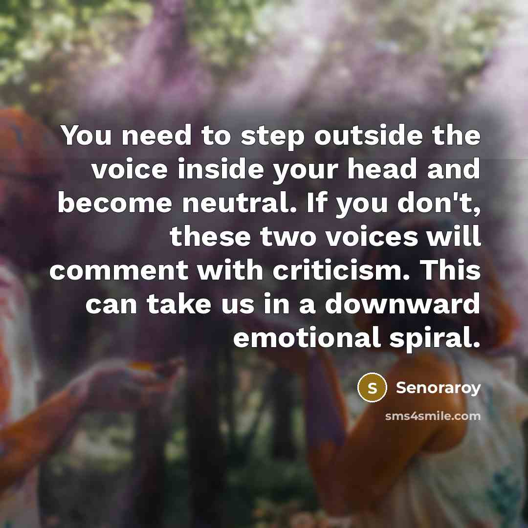 “You need to step outside the voice inside your head…” quote by Senoraroy