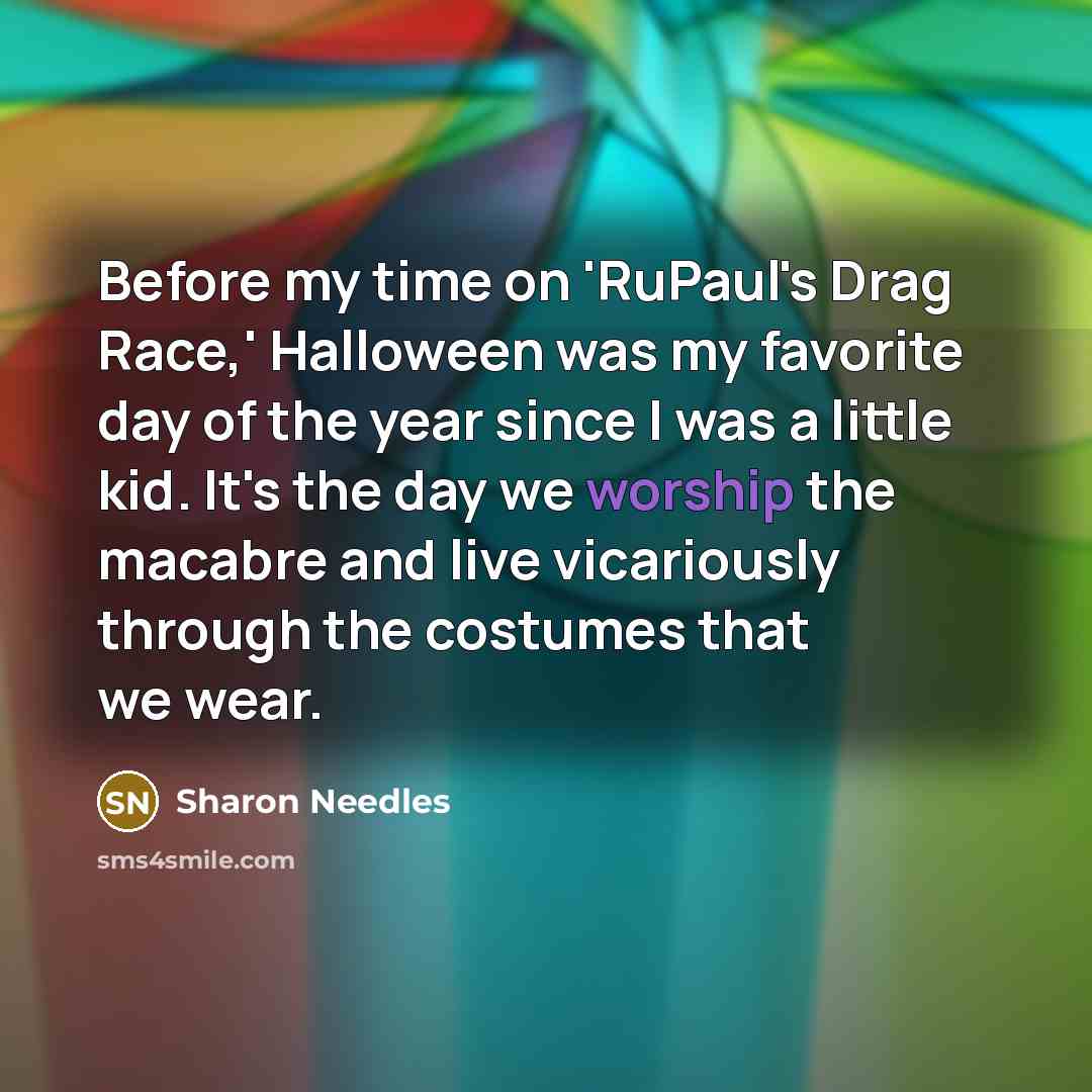 “Before my time on 'RuPaul's Drag Race,' Halloween was my…” quote by Sharon Needles