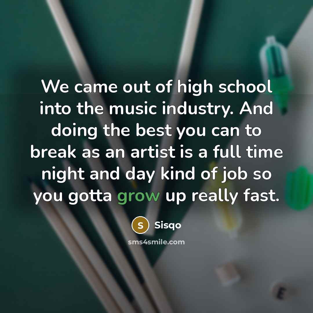 “We came out of high school into the music industry.…” quote by Sisqo