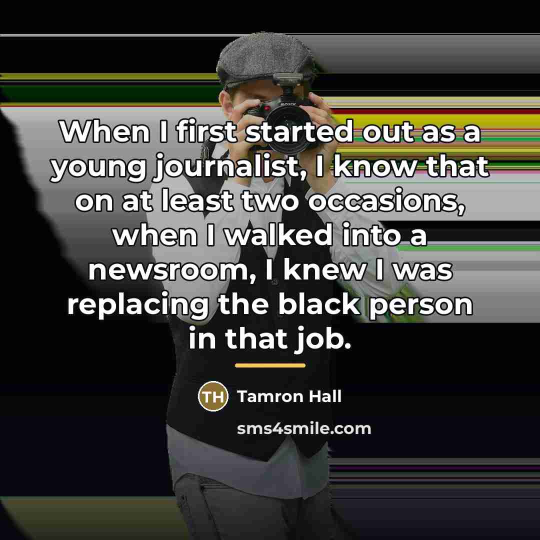 “When I first started out as a young journalist, I…” quote by Tamron Hall