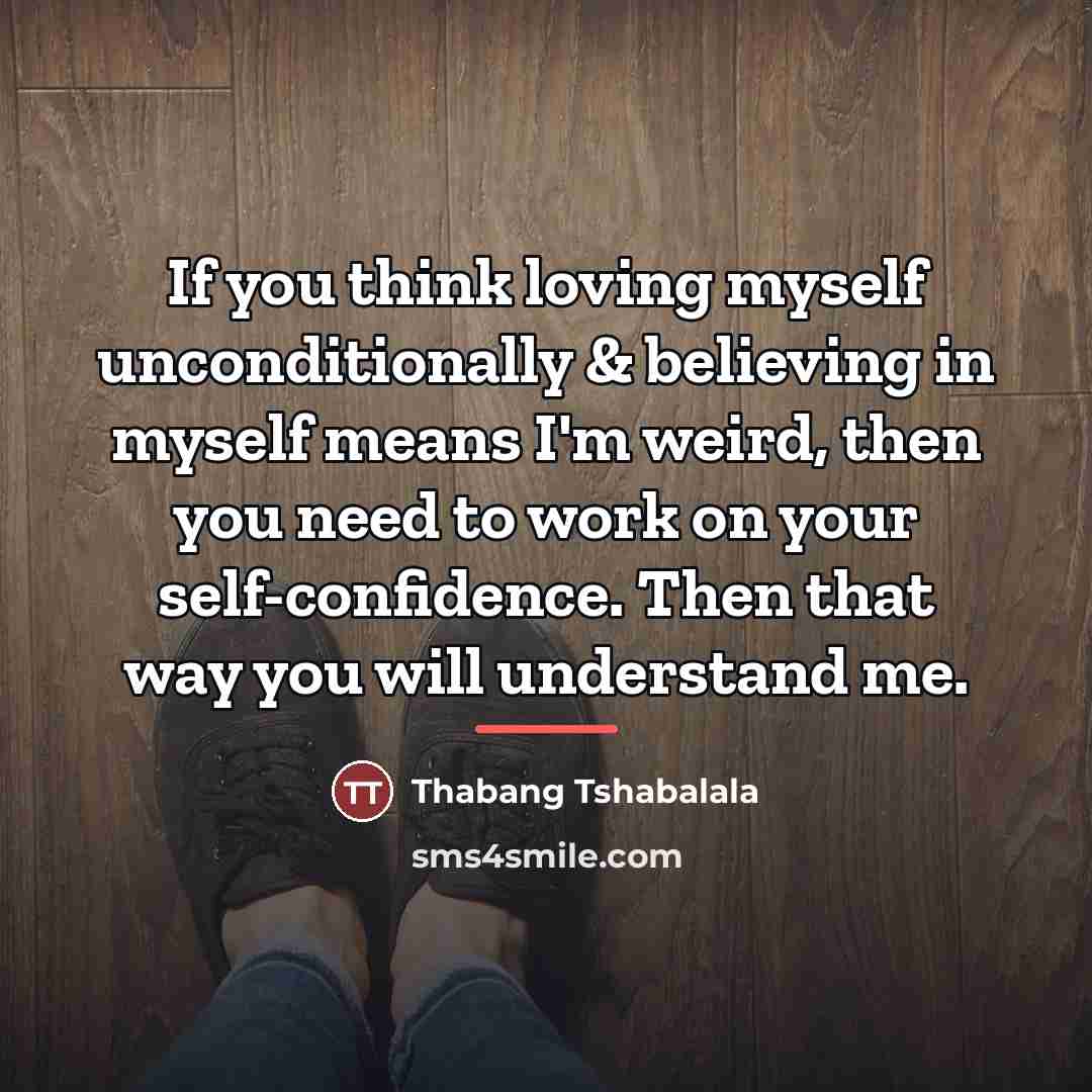 “If you think loving myself unconditionally & believing in myself…” quote by Thabang Tshabalala