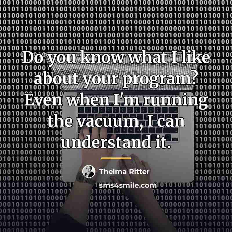 “Do you know what I like about your program? Even…” quote by Thelma Ritter