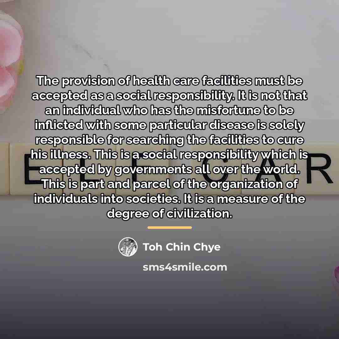 “The provision of health care facilities must be accepted as…” quote by Toh Chin Chye