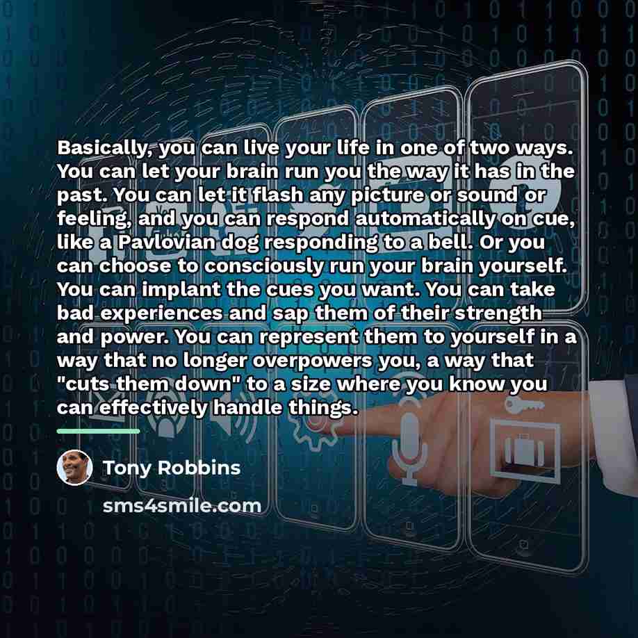“Basically, you can live your life in one of two…” quote by Tony Robbins