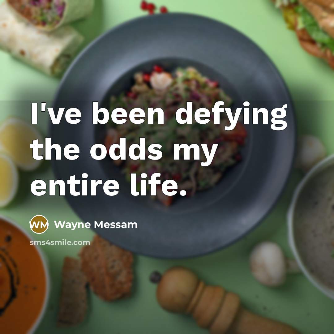 “I've been defying the odds my entire life.…” quote by Wayne Messam