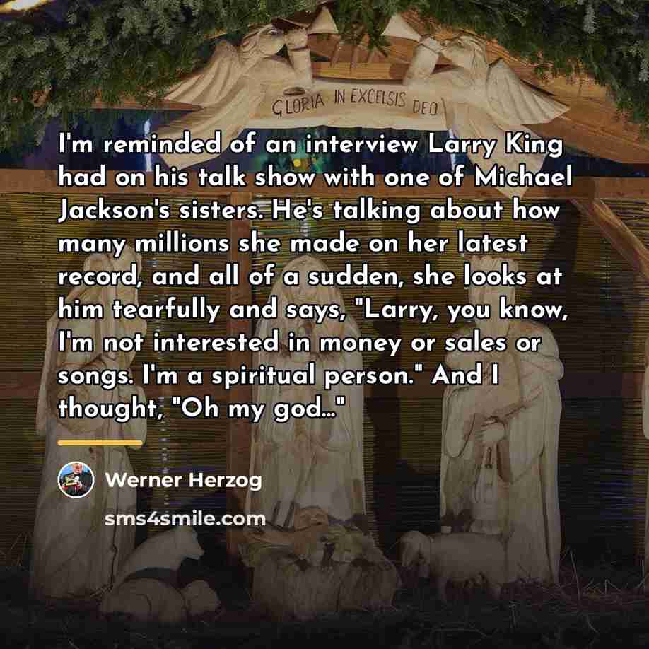 “I'm reminded of an interview Larry King had on his…” quote by Werner Herzog