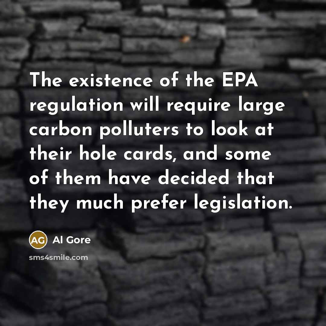 “The existence of the EPA regulation will require large carbon…” quote by Al Gore
